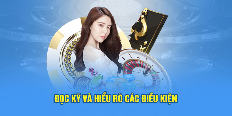 Đọc kỹ đồng ý các điều kiện