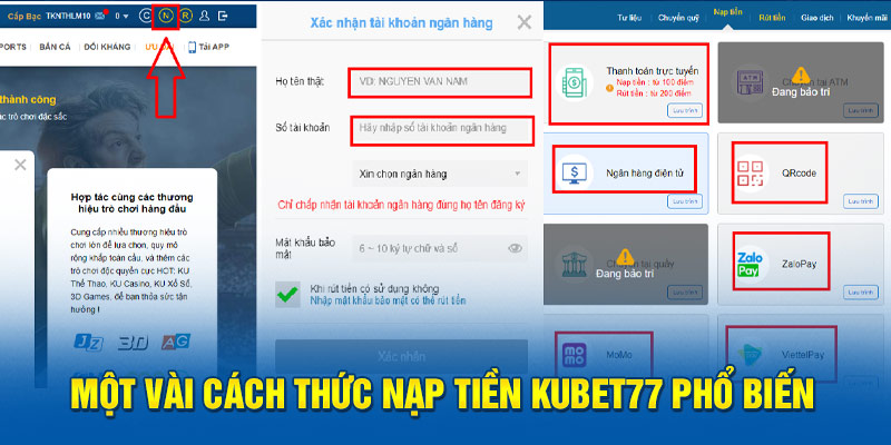 Một vài  các cách thức nạp tiền Kubet77 phổ biến