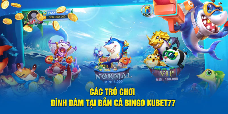 Các trò chơi đình đám tại Bắn Cá Bingo