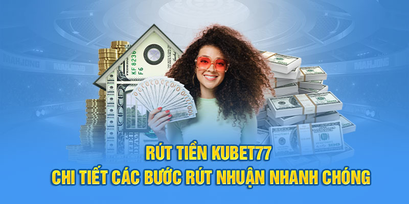 rút tiền Kubet77