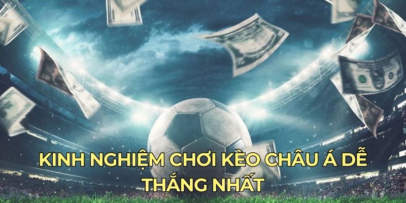 Kèo Châu Á - Tổng Hợp Kiến Thức Cần Nắm Khi Cá Độ Bóng Đá