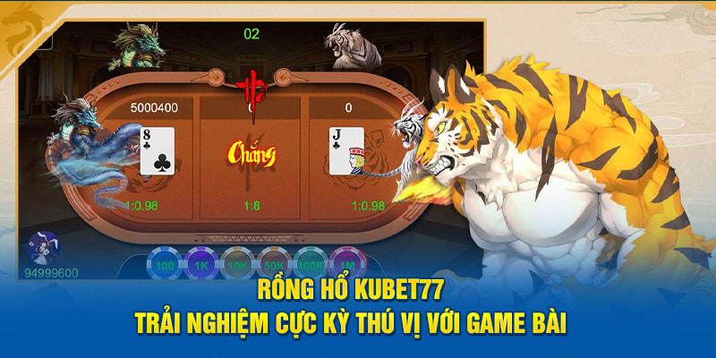 Rồng Hổ Kubet77