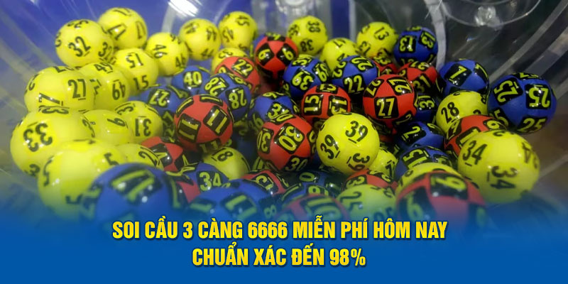 Soi cầu 3 càng 6666 miễn phí